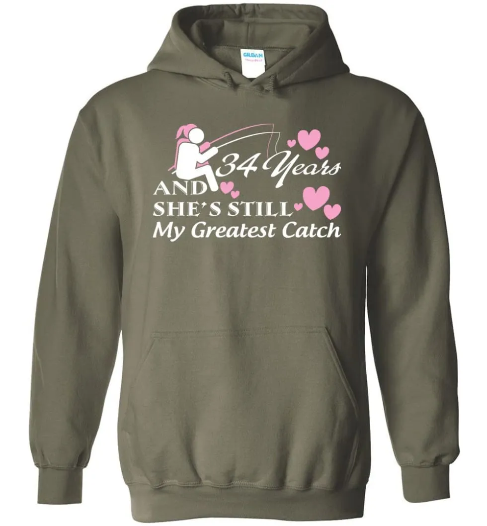 34 Years Anniversary She Still My Greatest Catch Hoodie