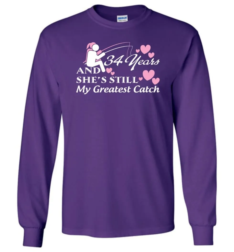 34 Years Anniversary She Still My Greatest Catch Long Sleeve T-Shirt