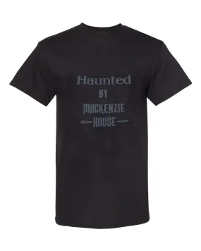 Haunted by Mackenzie House T-Shirt